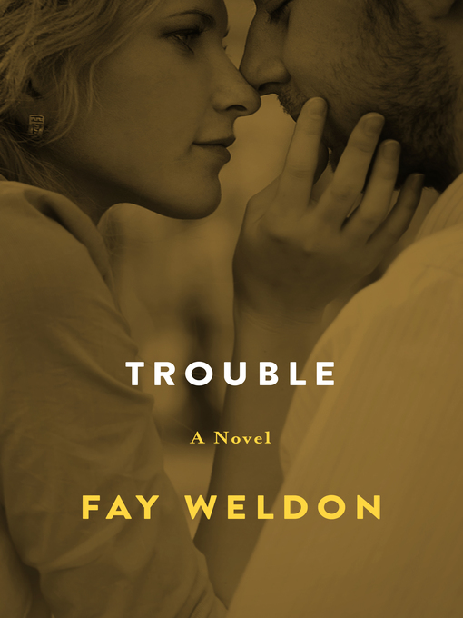Title details for Trouble by Fay Weldon - Available